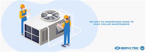 An Easy-to-Understand Guide to HVAC Chiller Maintenance - Servi-Tek