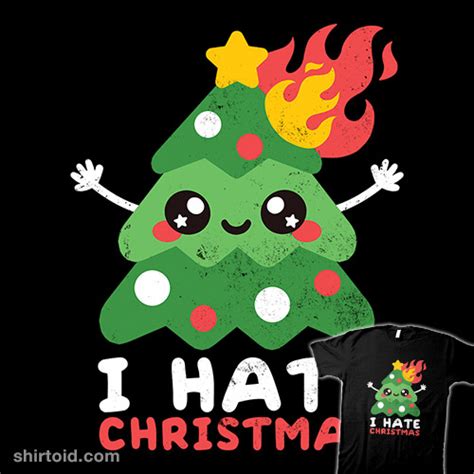 I Hate Christmas - Shirtoid