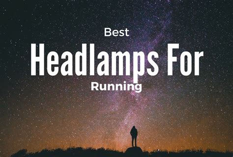 5 Best Headlamp For Running - Running Headlamp Reviews