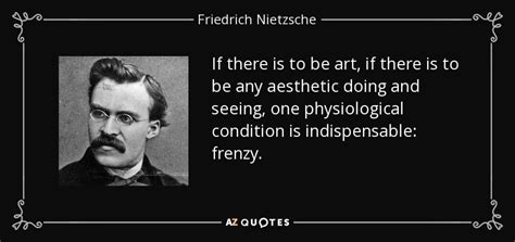 Friedrich Nietzsche quote: If there is to be art, if there is to...