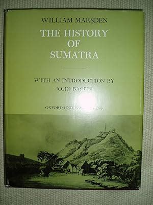 The History of Sumatra by Marsden, William [1754-1836]: orig.cloth (1966) Reprint. | Expatriate ...