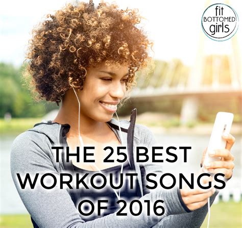 The 25 Best Workout Songs of 2016 - Fit Bottomed Girls