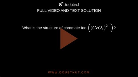 What is the structure of chromate Ion ((CrO4)^(2-))?