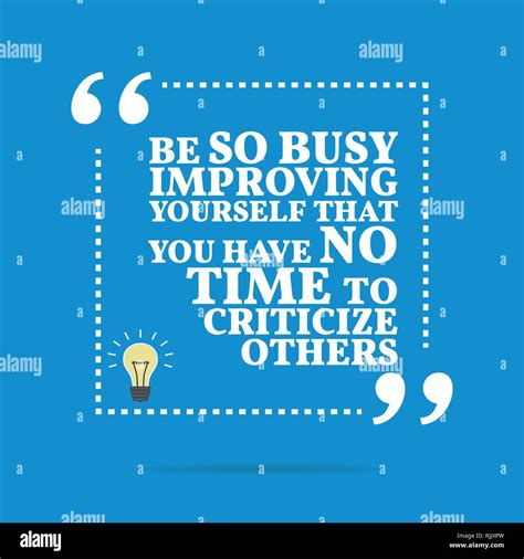 Inspirational motivational quote. Be so busy improving yourself that ...