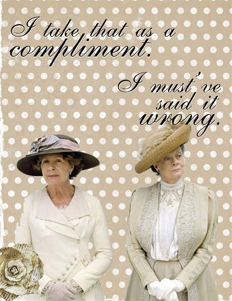 Pin by Julie Slack on Wise words from Downton Abbey | Downton abbey ...