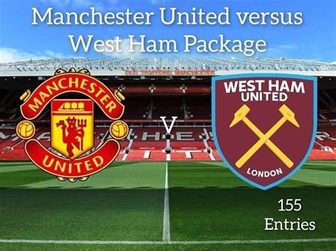 Low Odds Man United v West Ham Package - Competitions - R Kings ...