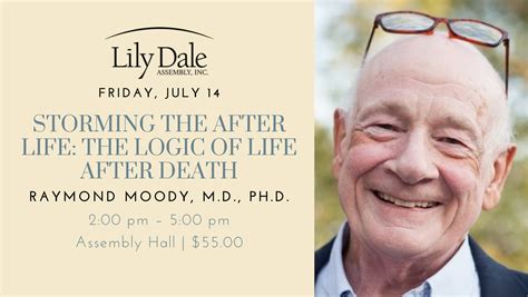 Raymond Moody: Storming the After Life; The Logic of Life After Death | Lily Dale Assembly