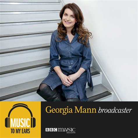 Georgia Mann | BBC Radio 3 Broadcaster - Music to my Ears | Lyssna här ...