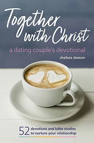 Together With Christ: A Dating Couples Devotional: 52 Devotions and ...