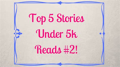 Top 5 Stories Under 5k #2! – Episode Life