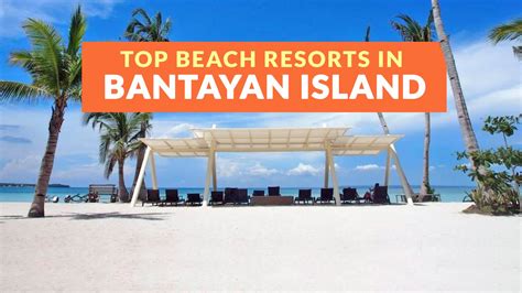 TOP 5 BEACH RESORTS IN BANTAYAN ISLAND, CEBU - Philippine Beach Guide