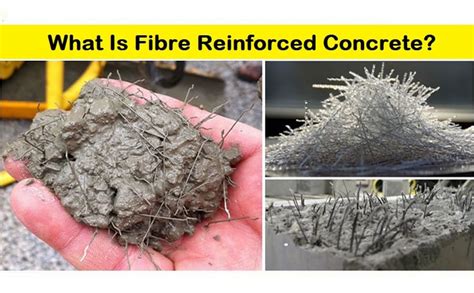 Fiber Reinforced Concrete - Types, Advantages & Uses