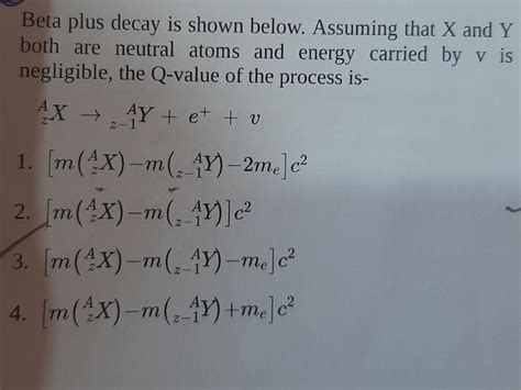 Beta plus decay is shown below. Assuming that X and ... - Physics