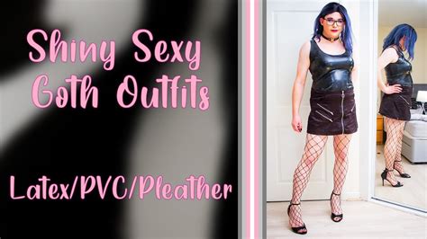 Sexy Shiny Goth Outfits - Latex, PVC & Pleather - Genderfluid Demigirl - YouTube