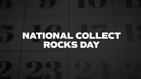 National Collect Rocks Day - List of National Days