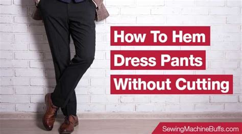 How to Hem Dress Pants Without Cutting?