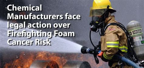 Chemical Manufacturers face legal action over Firefighting Foam Cancer ...