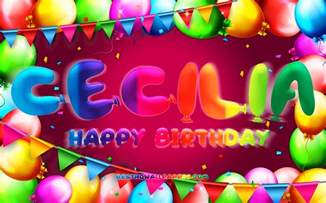 Download wallpapers Happy Birthday Cecilia, 4k, colorful balloon frame, Cecilia name, purple ...