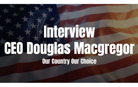 Interview: Douglas Macgregor - Our Country Our Choice Landing