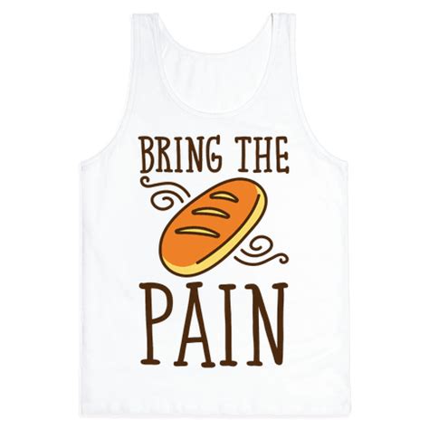 Bring The Pain - Tank Tops - HUMAN