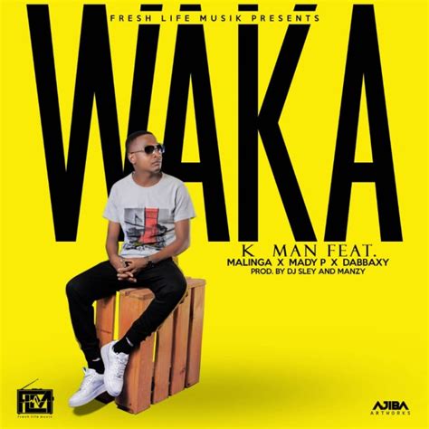 K Man - Waka (Afrobeat) - Malawi-Music.com