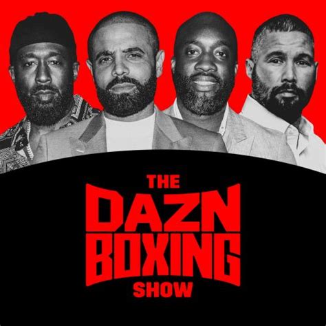 The DAZN Boxing Show Podcast - Hosted by DAZN