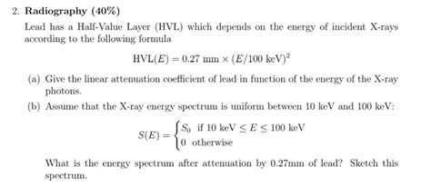 2. Radiography (40%) Lead has a Half-Value Layer | Chegg.com