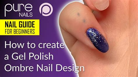 Nail Guide for Beginners – How to create a Gel Polish Ombre Nail Design | Pure Nails - YouTube