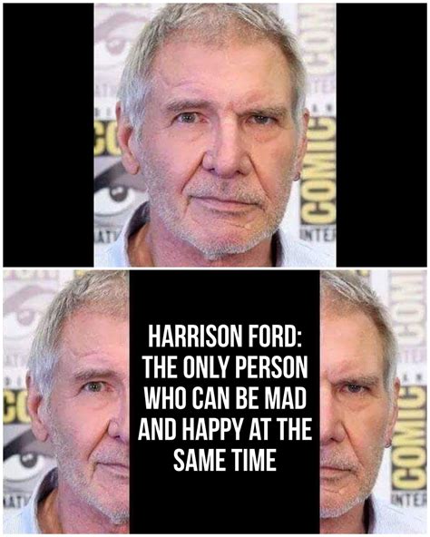 Harrison Ford’s Happy/Sad Face