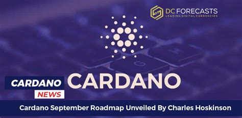 Cardano September Roadmap Unveiled By Charles Hoskinson