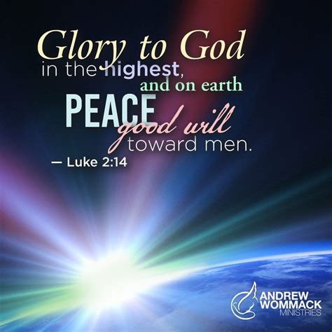 “Glory to God in the highest, and on earth peace, good will toward men” (Luke 2:14) (Andrew ...