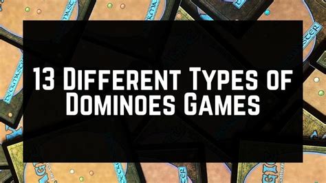 13 Different Types of Dominoes Games (With Helpful Videos)