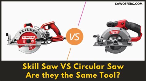 Skill Saw VS Circular Saw: Are they the Same Tool? - Saw Offers