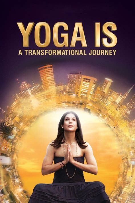 Yoga Is: A Transformational Journey - Rotten Tomatoes