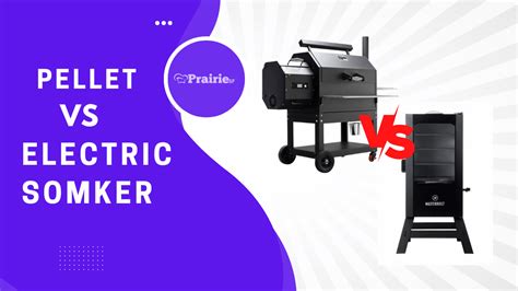 Pellet Smoker vs Electric Smoker: Detailed Comparison Guide - Prairie SF