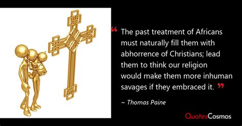 “The past treatment of Africans must…” Thomas Paine Quote