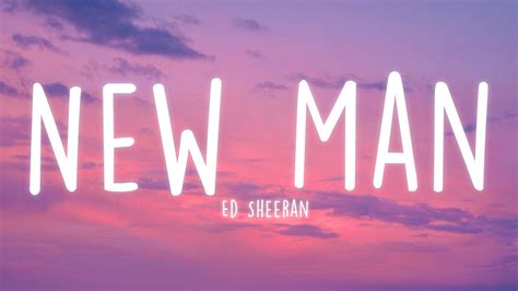 Ed Sheeran - New Man (Lyrics) - YouTube