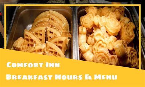 Comfort Inn Breakfast Hours, Menu, & Best Dishes 2024