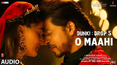 Dunki:O Maahi Shah Rukh Khan | Rajkumar Hirani | Taapsee Pannu | Pritam,Arijit Singh,Irshad K ...