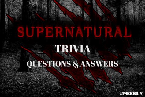 70+ Supernatural Trivia Questions & Answers - Meebily