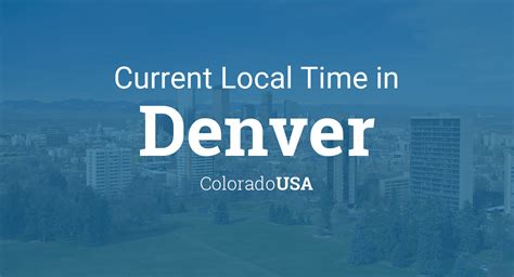 Current Local Time in Denver, Colorado, USA