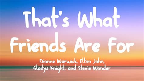 That's What Friends Are For - Dionne Warwick, Elton John, Gladys Knight ...