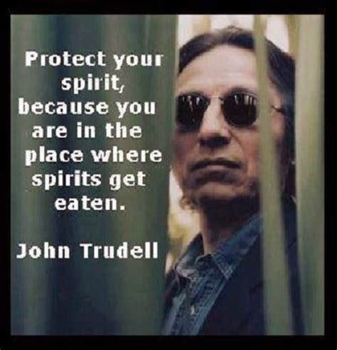 john trudell quotes - Google Search | wisdom | Pinterest | Google ...