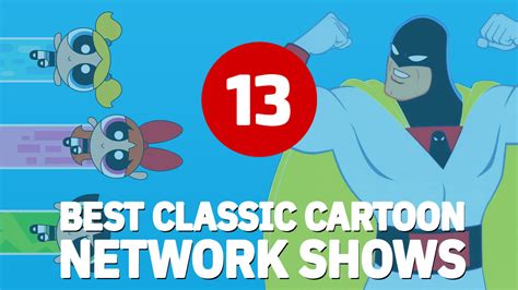 13 Classic Cartoon Network Originals From the Powerhouse Era, Ranked