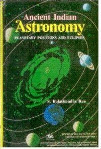 Ancient Indian astronomy: Planetary positions and eclipses: S.Balachandra Rao: 9788176461627 ...