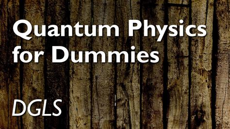 "Quantum Physics for Dummies" with Dr Michael Davis (DGLS) - YouTube