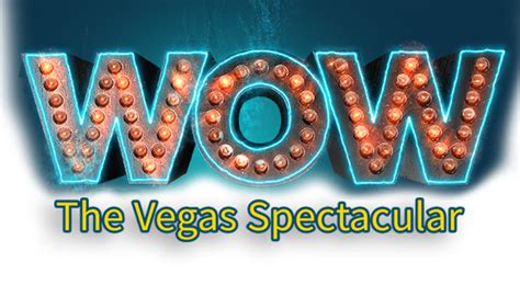 WOW | The Vegas Spectacular