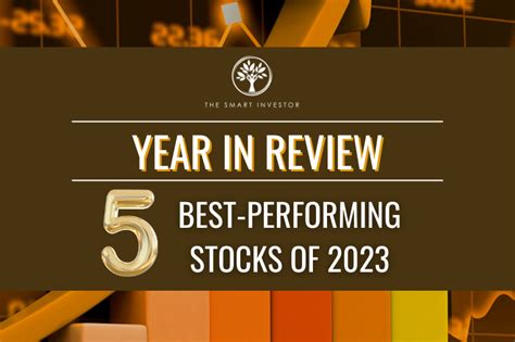 Year in Review: 5 Best-Performing Stocks of 2023 - The Smart Investor