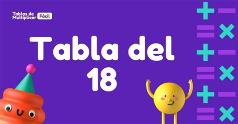 Tabla del 18 - La tabla de multiplicar del 18 para niños