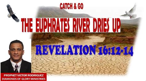 Euphrates River Dries Up - Revelation 16:12-14 - Revelation 16:12-14 ...